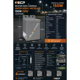 REATOR PARA LÂMPADA VAPOR SÓDIO/METÁLICO   150W 220V(USO INTERNO)  KIT4