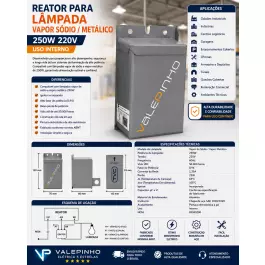 REATOR PARA LÂMPADA VAPOR SÓDIO/METÁLICO   250W 220V(USO INTERNO) 